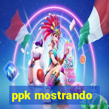 ppk mostrando